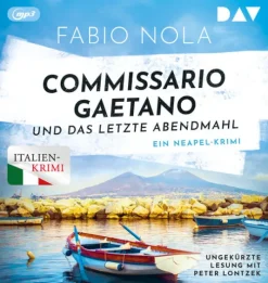 Der Audio Verlag GmbH Krimis & Thriller·Krimi Klassiker-Commissario Gaetano und das letzte Abendmahl. Ein Neapel-Krimi