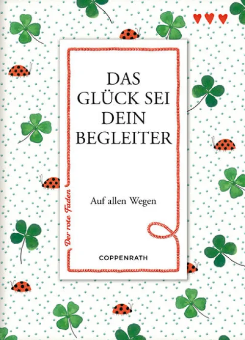 Coppenrath - Viel Glück - Der rote Faden No. 176: Das Glück sei dein Begleiter*Coppenrath Verlag Online