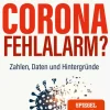 Goldegg Wirtschaft*Corona Fehlalarm? Zahlen, Daten und Hintergründe. Zwischen Panikmache und Wissenschaft: welche Maßna