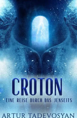 Ozark Mountain Publishing, Inc. Spiritualität-Croton: Eine Reise durch das Jenseits