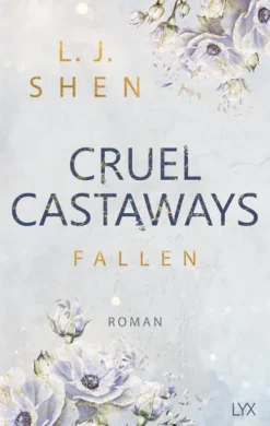 LYX Die Reichen, Berühmten Und Mächtigen*Cruel Castaways 02. Fallen