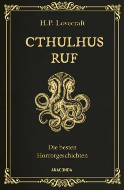 Anaconda Verlag Klassische Horrorgeschichten-Cthulhus Ruf. Die besten Horrorgeschichten (u.a. mit Cthulhus Ruf, Ding auf der Schwelle, Pickmans Modell)