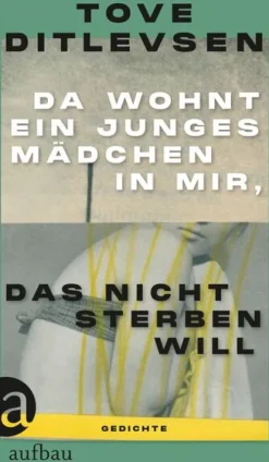 Aufbau Verlage GmbH Gedichte & Drama*Da wohnt ein junges Mädchen in mir, das nicht sterben will