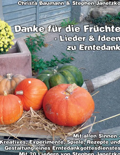 Danke für die Früchte - Lieder und Ideen zu Erntedank*Verlag Stephen Janetzko Hot