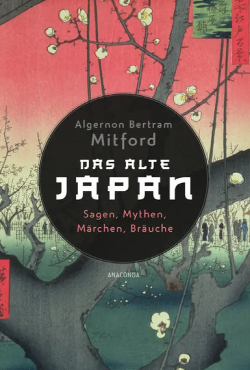 Anaconda Verlag Märchen & Sagen-Das alte Japan. Sagen, Mythen, Märchen, Bräuche
