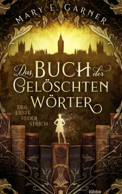 Lübbe Urban Fantasy|Fantasy*Das Buch der gelöschten Wörter - Der erste Federstrich
