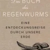 Das Buch des Regenwurms. Eine Entdeckungsreise durch unsere Erde*HarperCollins Clearance
