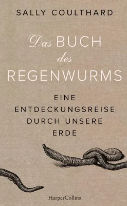 Das Buch des Regenwurms. Eine Entdeckungsreise durch unsere Erde*HarperCollins Clearance