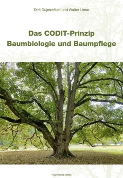 Haymarket Media GmbH Umweltwissenschaft-Das CODIT-Prinzip - Baumbiologie und Baumpflege