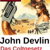 Das Coltgesetz des Malpais: Wichita Western Roman 258*Uksak E-Books Sale