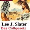 Uksak E-Books Wildwestromane-Das Coltgesetz von Blackstone: Wichita Western Roman 267