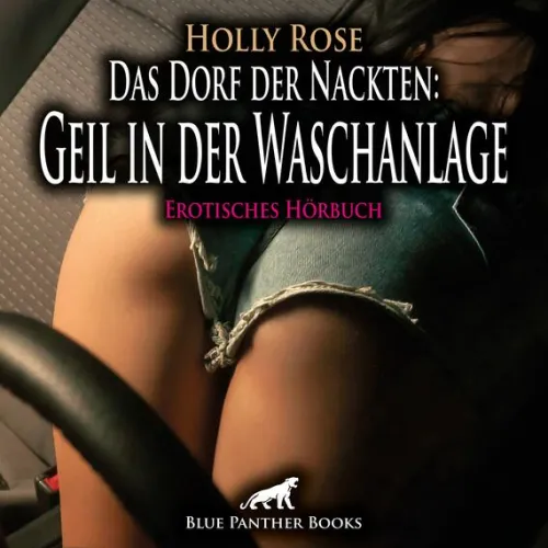 blue panther books Romane·Gesamtausgaben*Das Dorf der Nackten: Geil in der Waschanlage | Erotik Audio Story | Erotisches Hörbuch Audio-CD