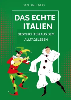 Das echte Italien - Geschichten aus dem Alltagsleben*Stef Smulders Hot