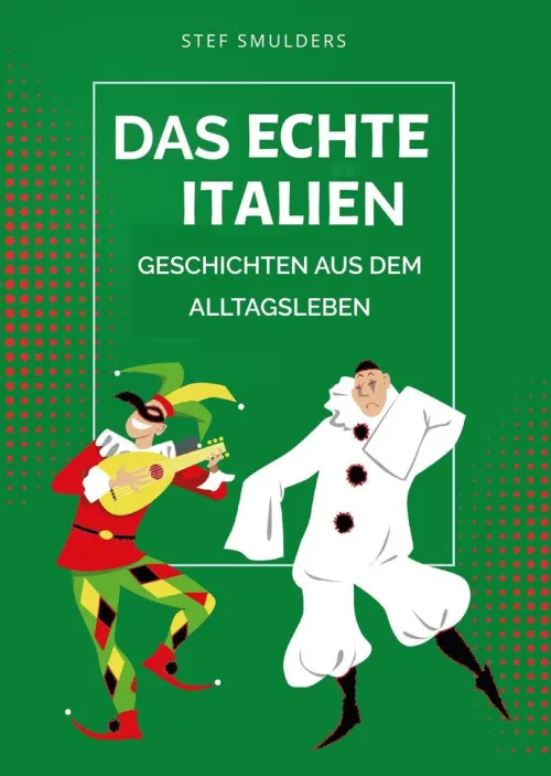 Das echte Italien - Geschichten aus dem Alltagsleben*Stef Smulders Hot