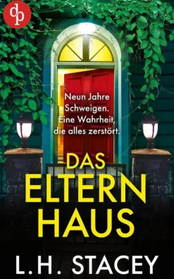 Das Elternhaus | Ein schockierender Psychothriller über familiäre Geheimnisse und vergangene Schuld*dp DIGITAL PUBLISHERS GmbH