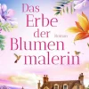 via tolino media Fernweh-Romane*Das Erbe der Blumenmalerin