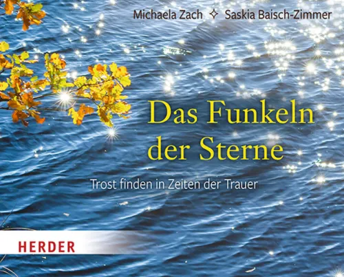 Herder Verlag GmbH Trauer*Das Funkeln der Sterne