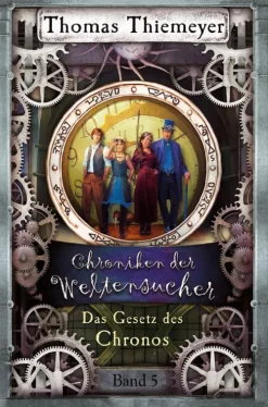 Thomas Thiemeyer Steampunk-Das Gesetz des Chronos