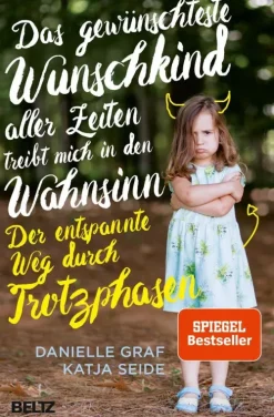 Beltz Verlagsgruppe Familie & Kind|Pädagogik*Das gewünschteste Wunschkind aller Zeiten treibt mich in den Wahnsinn