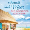 Das Glück schmeckt nach Meer: Die Bonbonkocherei*Gmeiner Verlag New
