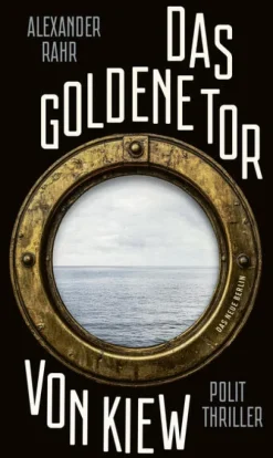 Das Neue Berlin Spionagethriller*Das Goldene Tor von Kiew