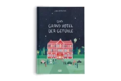 Hatje Cantz Verlag GmbH 3-6 Jahre*Das Grand Hotel der Gefühle. Wenn Liebe, Wut und Dankbarkeit bei uns einziehen: Gefühle beschreiben und benennen.