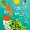AT Verlag Für Babys Und Kinder*Das grüne Kochbuch für Kinder