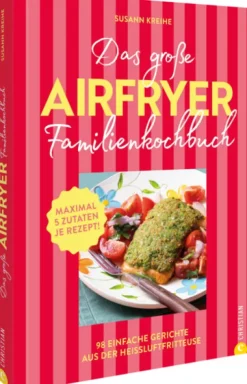 Das große Airfryer-Familienkochbuch*Christian Verlag GmbH