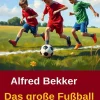 Kinder BEKKERpublishing Fußball-Das große Fußball Abenteuer Buch