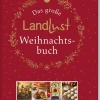 Landwirtschaftsverlag Weihnachten Kochen & Backen-Das große Landlust-Weihnachtsbuch