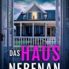 dp DIGITAL PUBLISHERS GmbH Psychothriller*Das Haus nebenan | Ein fesselnder Psychothriller