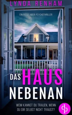 dp DIGITAL PUBLISHERS GmbH Psychothriller*Das Haus nebenan | Ein fesselnder Psychothriller