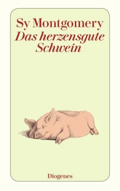 Diogenes eBooks Naturwissenschaften & Technik*Das herzensgute Schwein