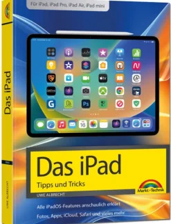 Markt+Technik Verlag Technik|Informatik & Edv*Das iPad - Tipps und Tricks - Aktuell zu iPadOS 26 Handbuch - für alle iPad-Modelle geeignet (iPad, iPad Pro, iPad Air, iPad mini)