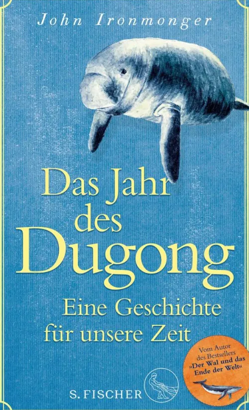 FISCHER E-Books Apokalypse / Postapokalypse-Das Jahr des Dugong - Eine Geschichte für unsere Zeit