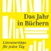 Das Jahr in Büchern. Literaturtipps für jeden Tag*Reclam Philipp Jun. Sale