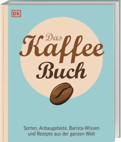 Dorling Kindersley Verlag Wein & Getränke|Gäste & Feste*Das Kaffee-Buch