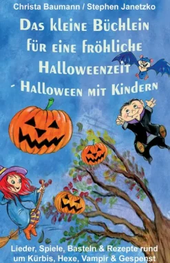 Kinder Verlag Stephen Janetzko Reime & Lieder-Das kleine Büchlein für eine fröhliche Halloweenzeit - Halloween mit Kindern