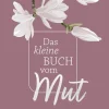 Das kleine Buch vom Mut*Adeo Verlag