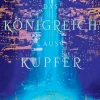 Panini Verlags GmbH Historische Fantasy*Das Königreich aus Kupfer