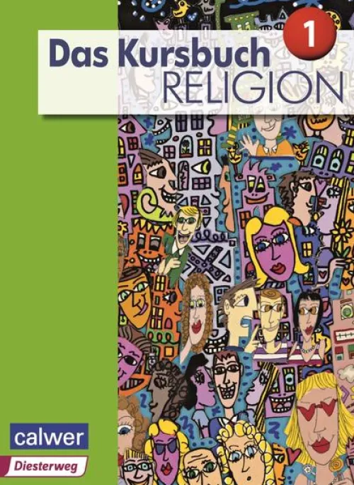 Das Kursbuch Religion Sek I Schülerbuch. Neuausgabe 2015*Calwer Verlag GmbH