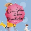 Das Leben ist kein Strandurlaub*Penguin Random House Hot