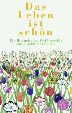 FISCHER Taschenbuch Kurzgeschichten & Anthologien-Das Leben ist schön