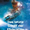 Das letzte Schiff der Föderation*BoD - Books on Demand Sale