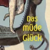 FISCHER Sauerländer Sachbücher|Geburtstag-Das müde Glück