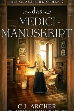 C.J. Archer Historische Fantasy-Das Medici-Manuskript