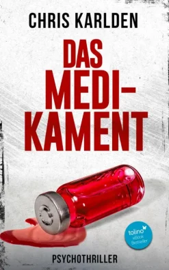 Das Medikament: Psychothriller*via tolino media Hot