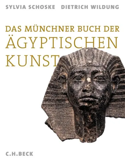 C.H. Beck Kunst & Architektur*Das Münchner Buch der Ägyptischen Kunst