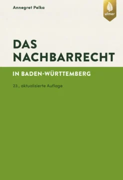 Ulmer Eugen Verlag Umweltwissenschaft*Das Nachbarrecht