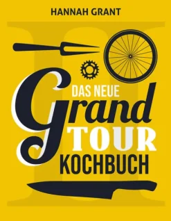 Das neue Grand Tour Kochbuch 2.0*Covadonga Verlag Online